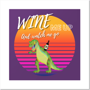 Wine Me Up And Watch Me Go! Wine Drinking Posters and Art